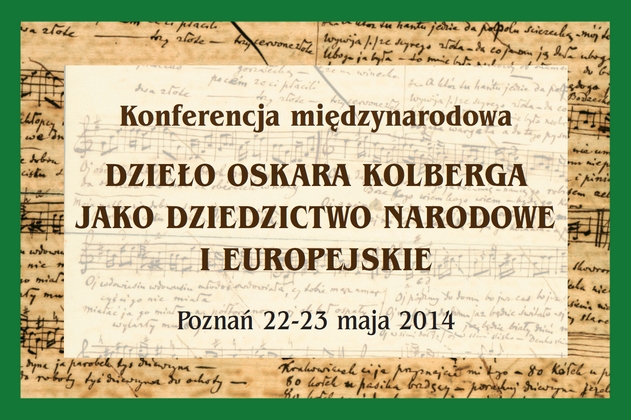 Międzynarodowa konferencja naukowa „Dzieło Oskara Kolberga jako dziedzictwo narodowe i europejskie” - miniatura