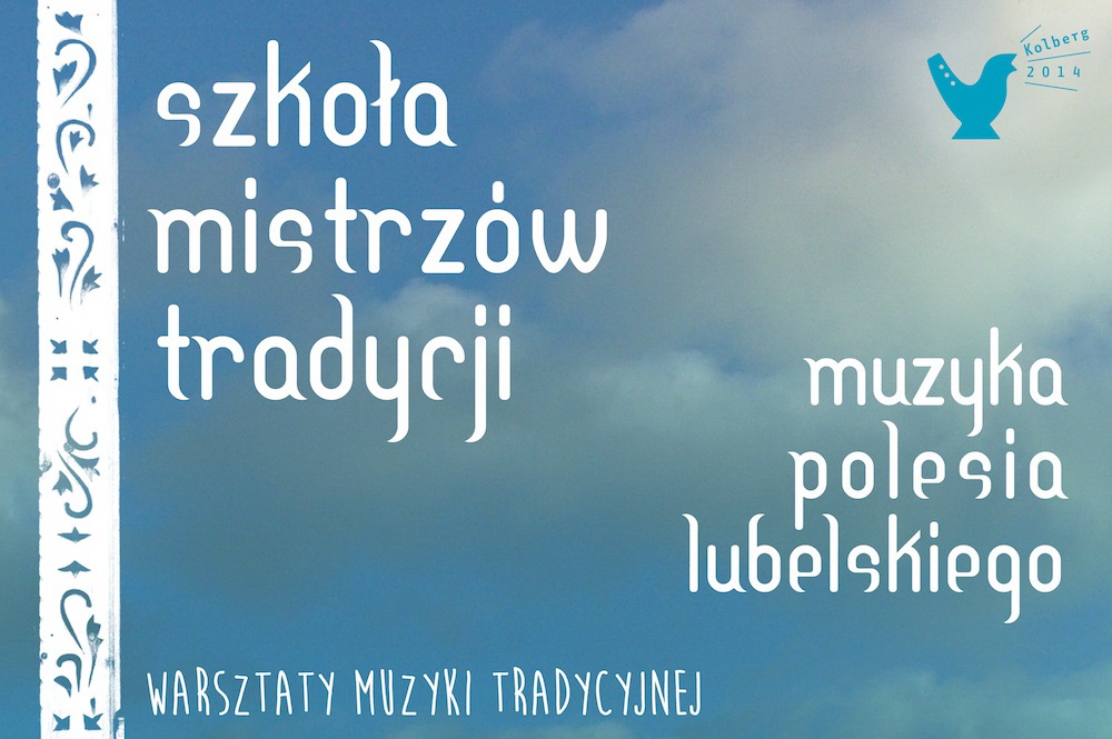 Szkoła Mistrzów Tradycji - Warsztaty Muzyki Polesia Lubelskiego - miniatura